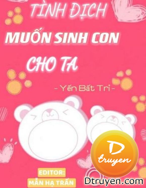 Tình Địch Muốn Sinh Con Cho Ta