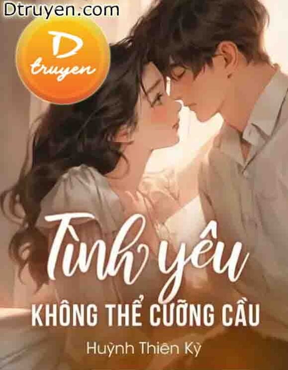 Tình Yêu Không Thể Cưỡng Cầu