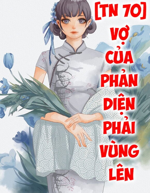 [Tn 70] Vợ Của Phản Diện Phải Vùng Lên