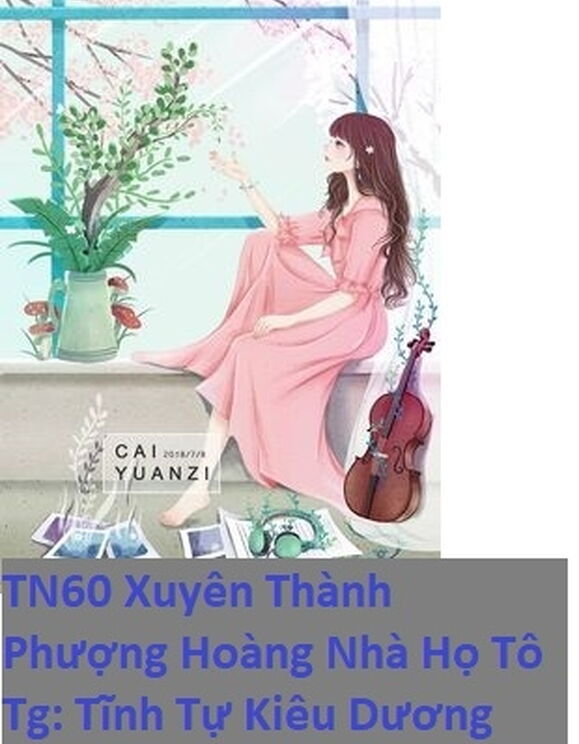 Tn60 Xuyên Thành Phượng Hoàng Nhà Họ Tô