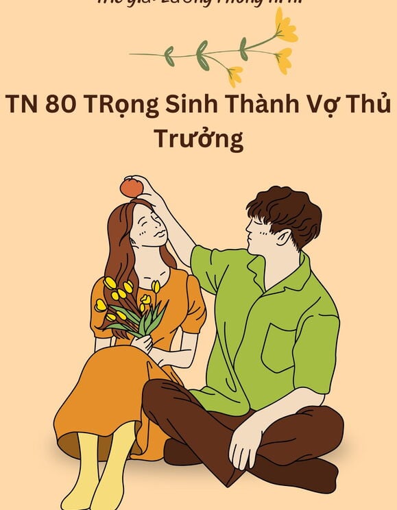 Tn80 Mỹ Nhân Trọng Sinh Thành Vợ Thủ Trưởng