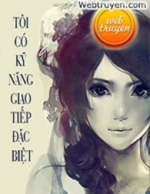 Tôi Có Kỹ Năng Giao Tiếp Đặc Biệt