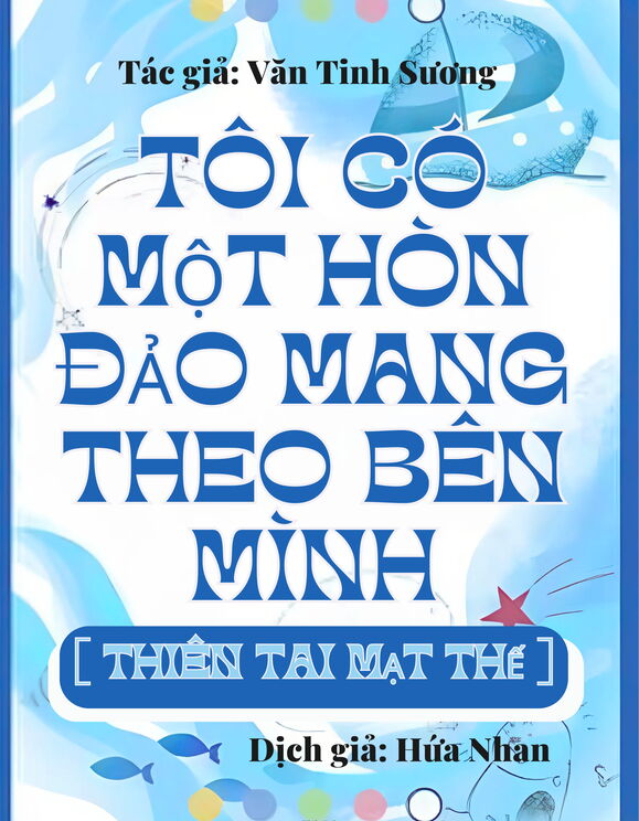 Tôi Có Một Hòn Đảo Mang Theo Bên Mình [ Thiên Tai Mạt Thế ]