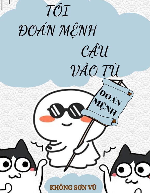 Tôi Đoán Mệnh, Cậu Vào Tù