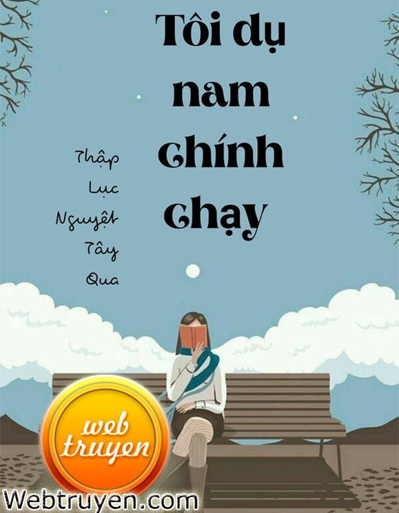 Tôi Dụ Nam Chính Chạy