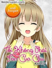 Tôi Không Phải Fan Của Cậu