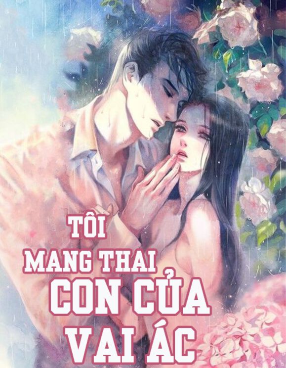 Tôi Mang Thai Con Của Vai Ác