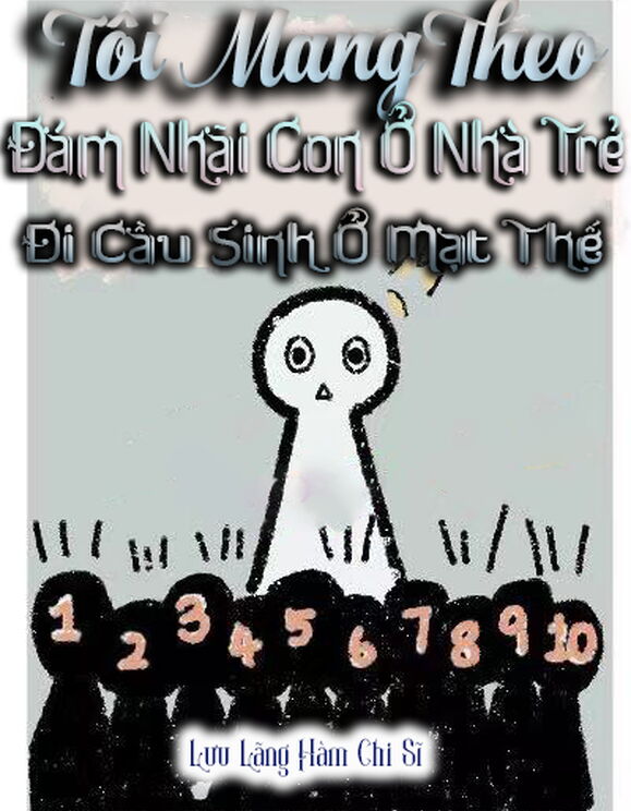 Tôi Mang Theo Đám Nhãi Con Ở Nhà Trẻ Đi Cầu Sinh