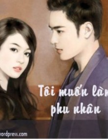 Tôi Muốn Làm Phu Nhân