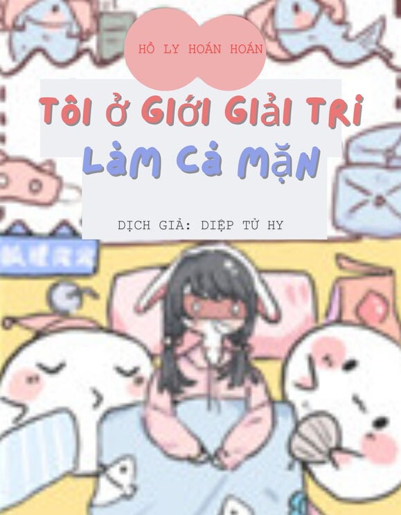 Tôi Ở Giới Giải Trí Làm Cá Mặn