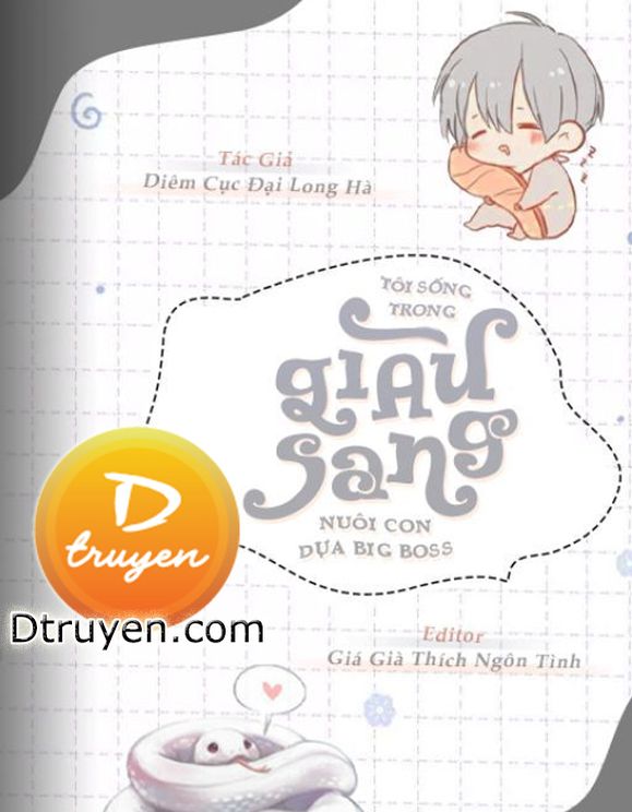 Tôi Sống Trong Giàu Sang, Nuôi Con, Dựa Big Boss