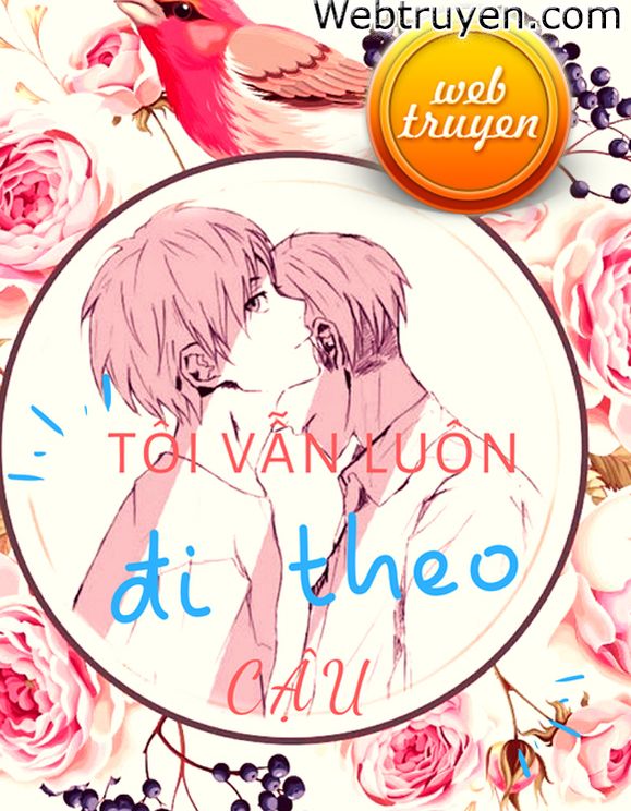 Tôi Vẫn Luôn Đi Theo Cậu