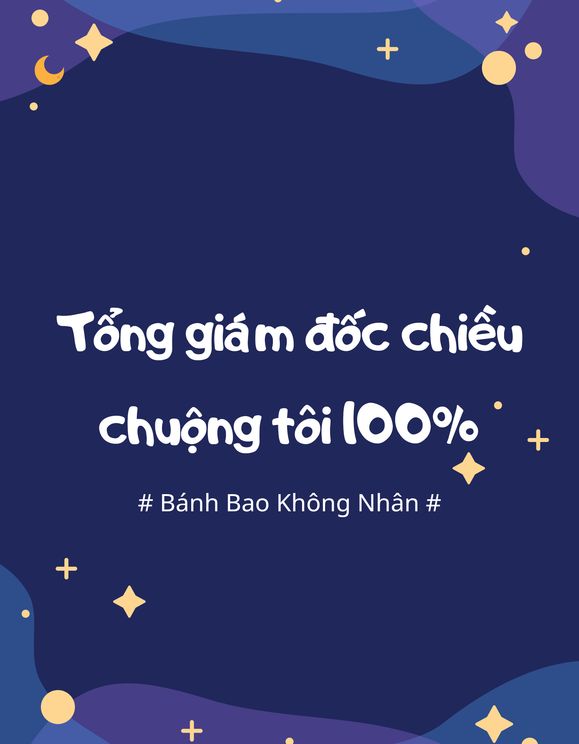 Tổng Giám Đốc Chiều Chuộng Tôi 100%