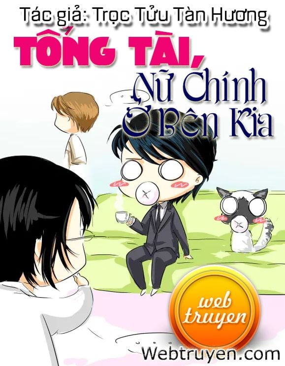 Tổng Tài, Nữ Chính Ở Bên Kia