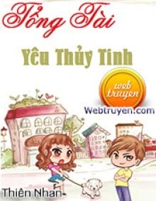 Tổng Tài Yêu Thủy Tinh