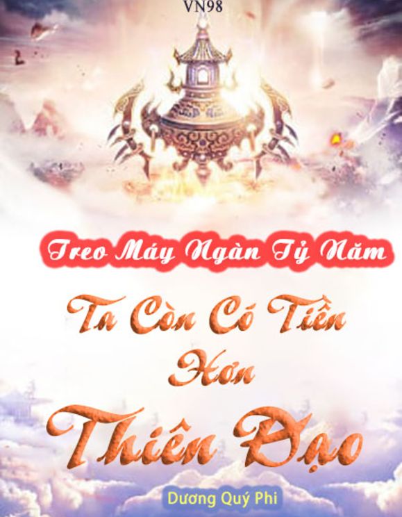 Treo Máy Ngàn Tỷ Năm, Ta Còn Có Tiền Hơn Thiên Đạo (Dịch)