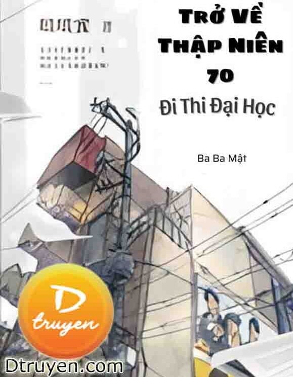 Trở Về Thập Niên 70 Đi Thi Đại Học