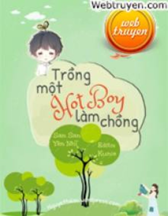 Trồng Một Hotboy Làm Chồng