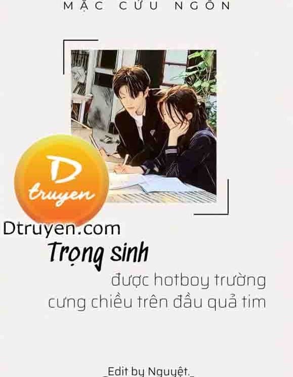 Trọng Sinh Được Hotboy Trường Cưng Chiều Trên Đầu Quả Tim