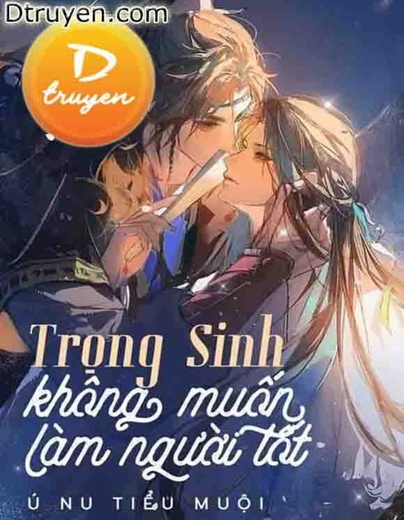 Trọng Sinh Không Muốn Làm Người Tốt