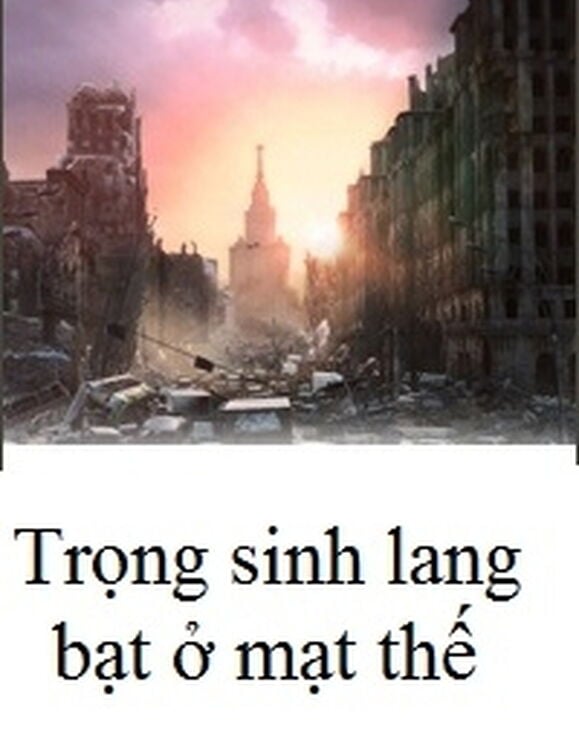 Trọng Sinh Lang Bạt Ở Mạt Thế