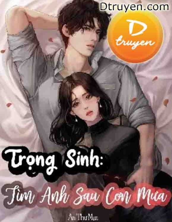 Trọng Sinh: Tìm Anh Sau Cơn Mưa