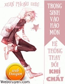 Trọng Sinh Vào Hào Môn – Hệ Thống Thay Đổi Khí Chất