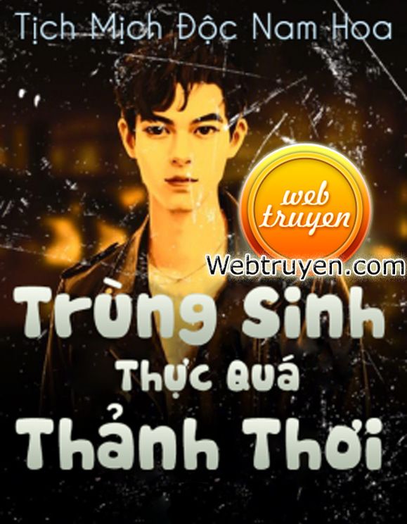 Trùng Sinh Thực Quá Thảnh Thơi