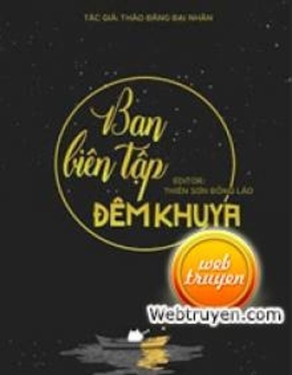 [Tử Bất Ngữ] Ban Biên Tập Đêm Khuya