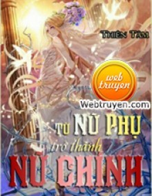 Từ Nữ Phụ Trở Thành Nữ Chính