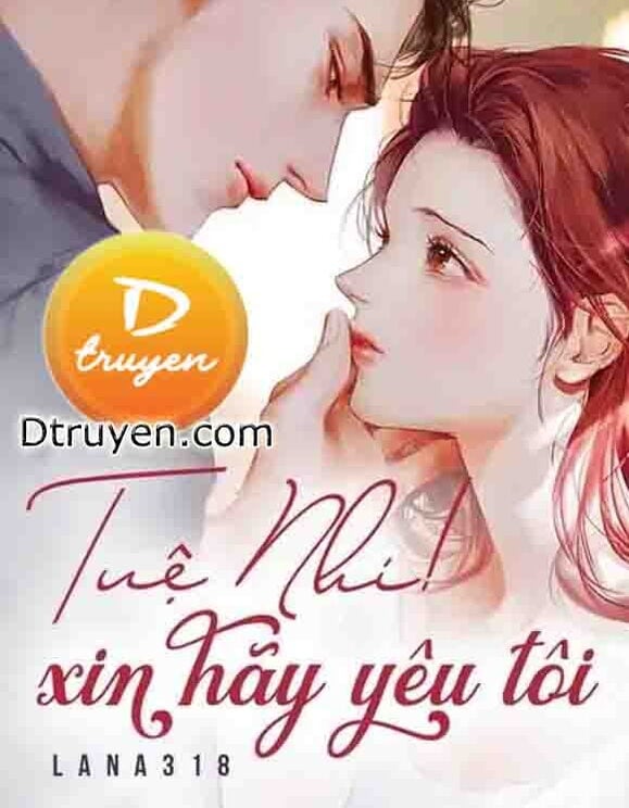 Tuệ Nhi! Xin Hãy Yêu Tôi