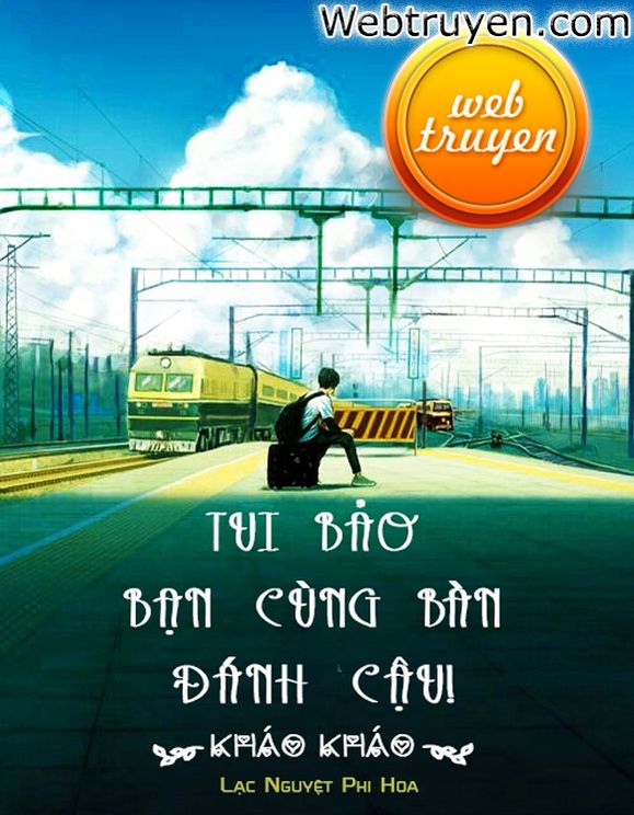 Tui Bảo Bạn Cùng Bàn Đánh Cậu!