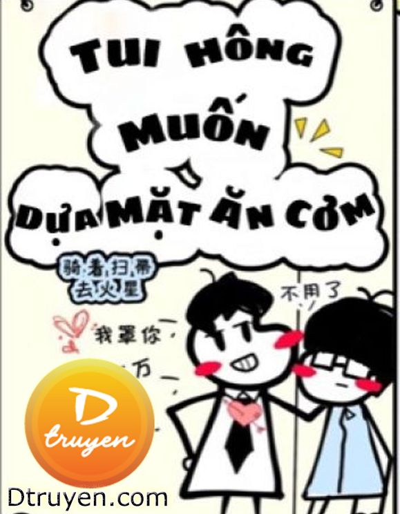 Tui Hông Muốn Dựa Mặt Ăn Cơm