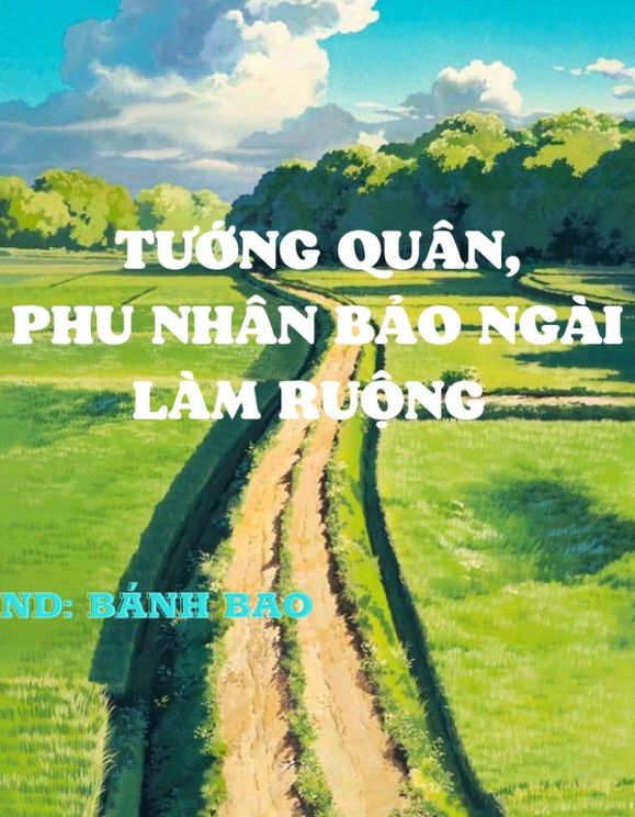 Tướng Quân, Phu Nhân Bảo Ngài Làm Ruộng