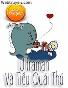 Ultraman Và Tiểu Quái Thú