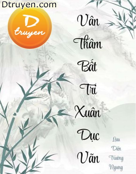 Vân Thâm Bất Tri Xuân Dục Vãn