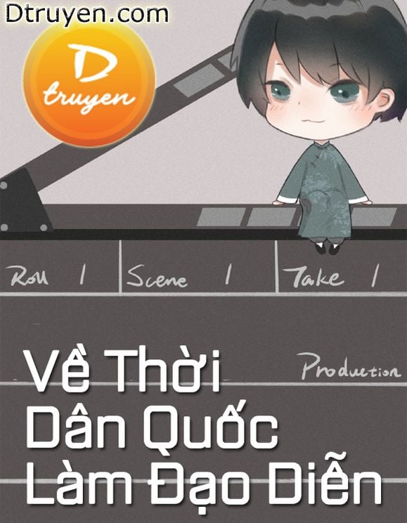 Về Thời Dân Quốc Làm Đạo Diễn