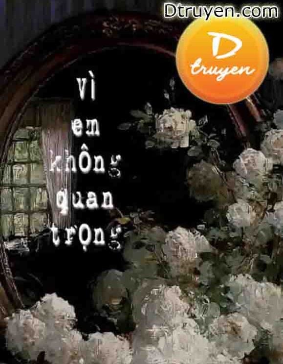 Vì Em Không Quan Trọng