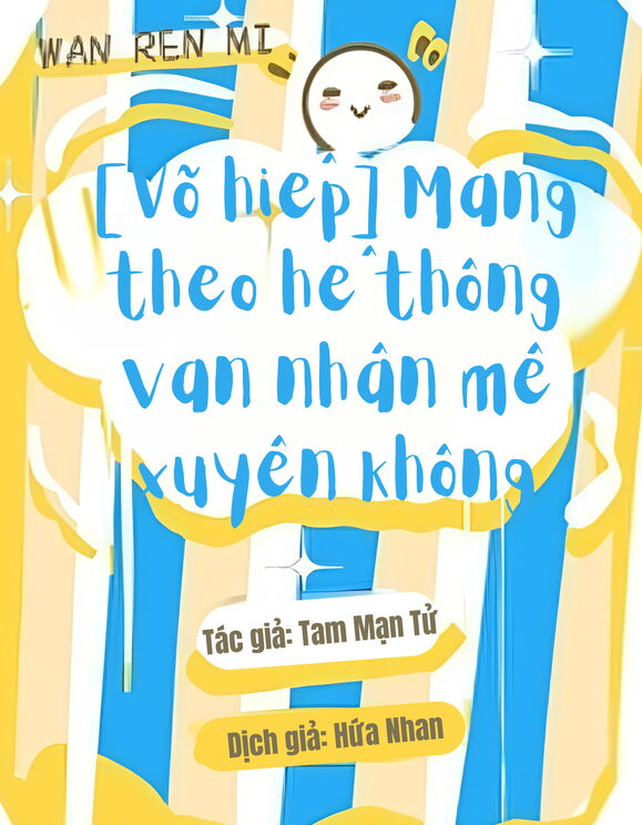 [Võ Hiệp] Mang Theo Hệ Thống Vạn Nhân Mê Xuyên Không