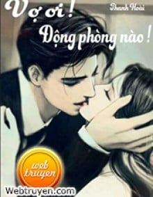 Vợ Ơi Động Phòng Nào