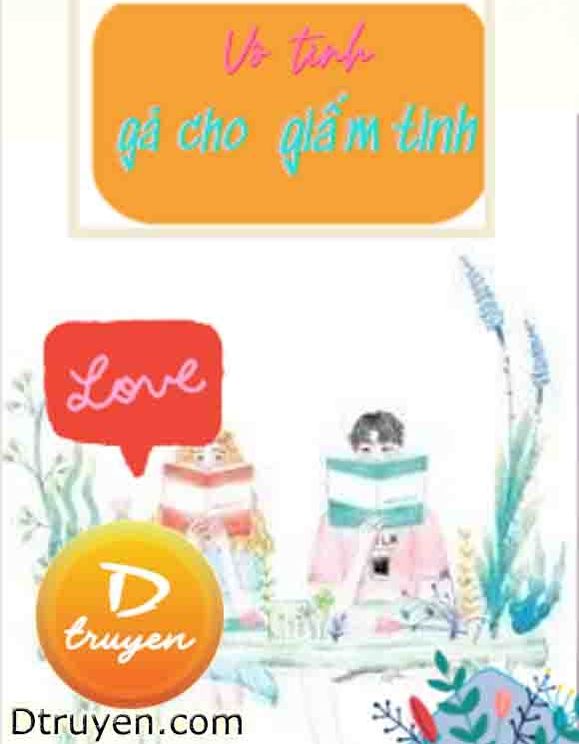 Vô Tình Gả Cho Giấm Tinh