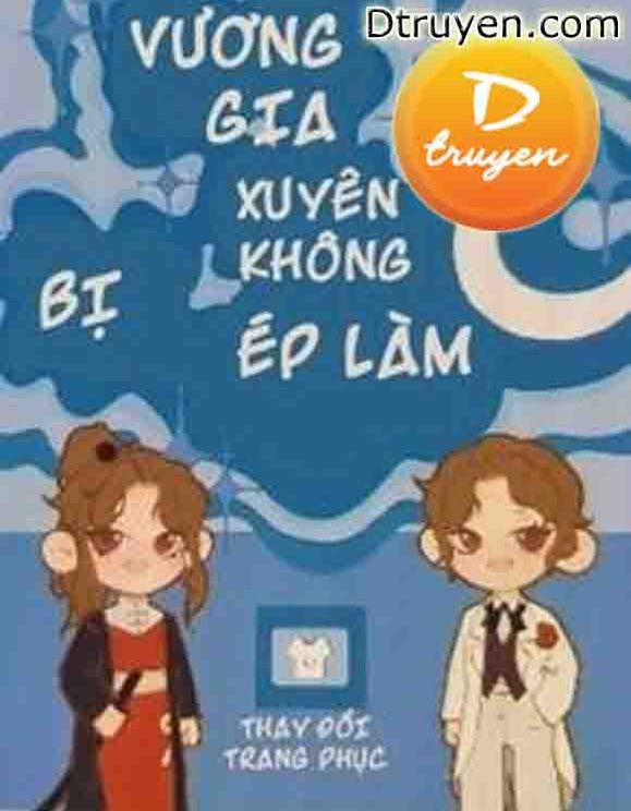 Vương Gia Xuyên Không Bị Ép Làm C