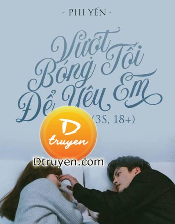 Vượt Bóng Tối Để Yêu Em