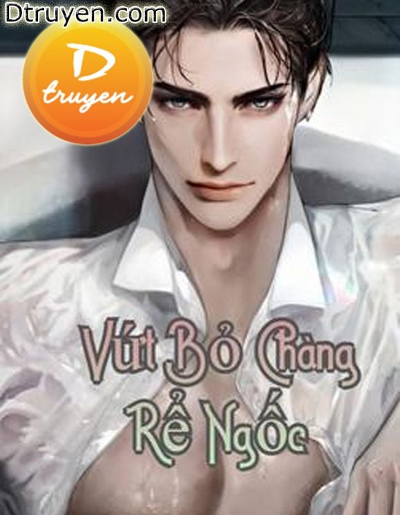 Vứt Bỏ Chàng Rể Ngốc