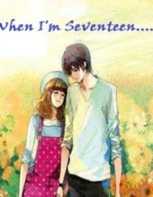 When I'm Seventeen …