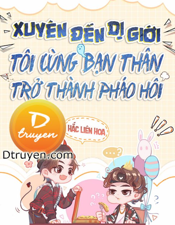 Xuyên Đến Dị Giới, Tôi Cùng Bạn Thân Trở Thành Pháo Hôi