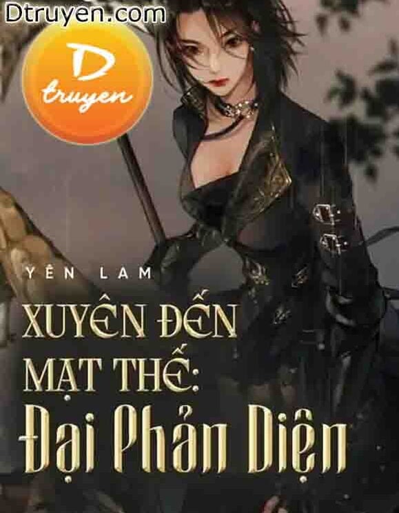 Xuyên Đến Mạt Thế: Đại Phản Diện