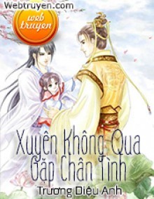 Xuyên Không Qua Gặp Chân Tình