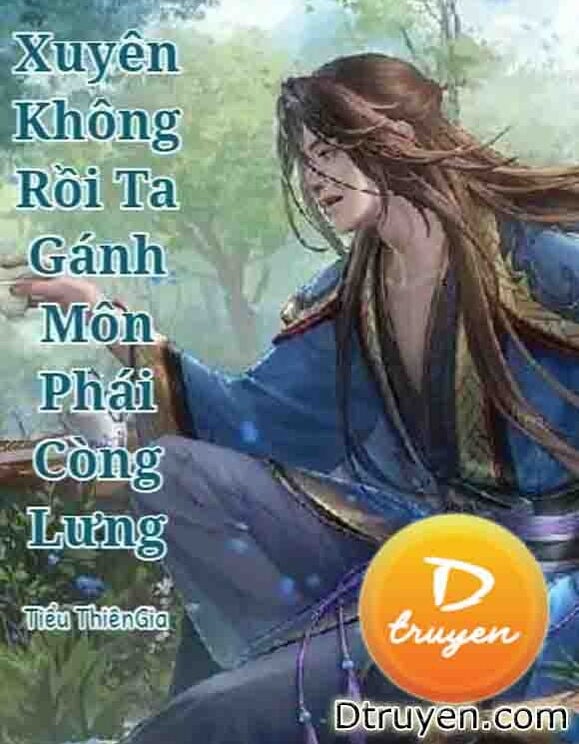 Xuyên Không Rồi Ta Gánh Môn Phái Còng Lưng