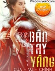 [Xuyên Nhanh] Cướp Lấy Bàn Tay Vàng Của Vai Chính